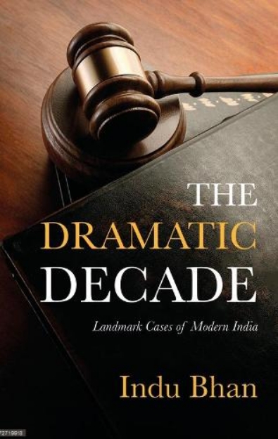Picture of Dramatic Decade : Landmark Cases of Modern India
