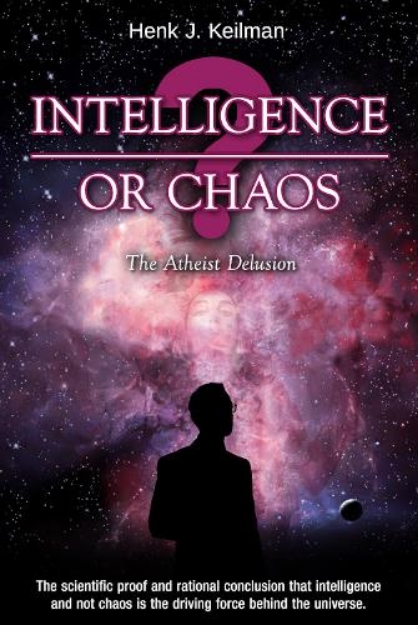 Picture of Intelligence or Chaos: The Atheist Delusion