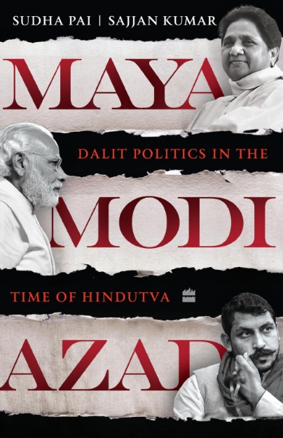 Picture of Maya, Modi, Azad: Dalit Politics in the Time of Hindutva