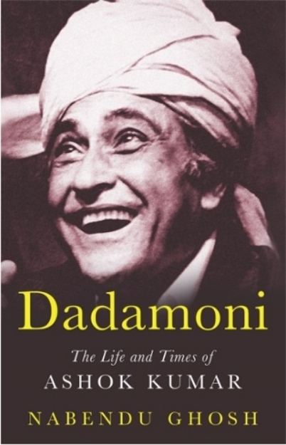 Picture of Dadamoni: The Life and Times of Ashok Kumar