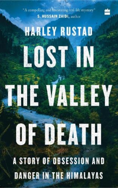 Picture of Lost in the Valley of Death: A Story of Obsession and Danger in the Himalayas