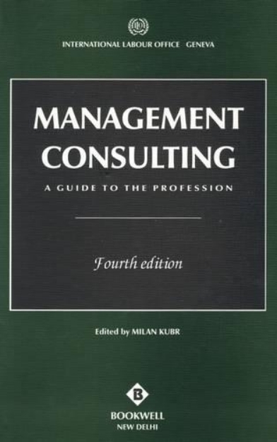 Picture of Management Consulting: A Guide to the Profession