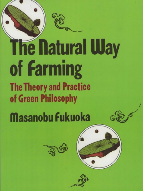 Picture of Natural Way of Farming: The Theory And Practice of Green Phllosophy