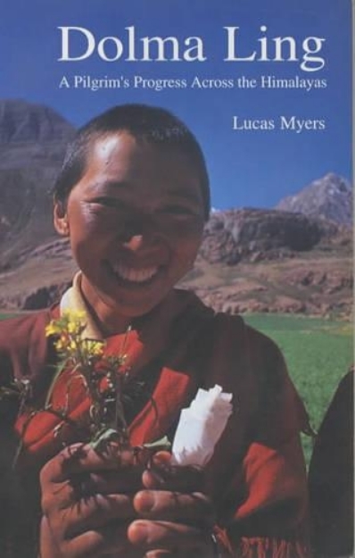 Picture of Dolma Ling: A Pilgrim's Progress Across the Himalayas