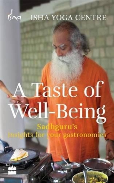 Picture of Taste of Well-Being: Sadhguru's Insights for Your Gastronomics