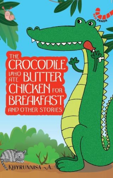Picture of Crocodile Who Ate Butter Chicken for Breakfast and other animal stories