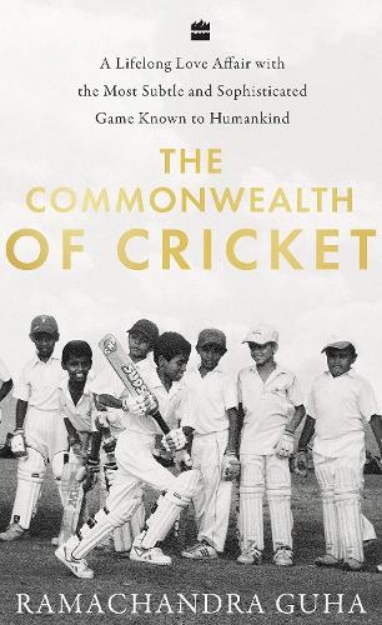 Picture of Commonwealth of Cricket: A Lifelong Love Affair with the Most Subtle and Sophisticated Game Known to Humankind