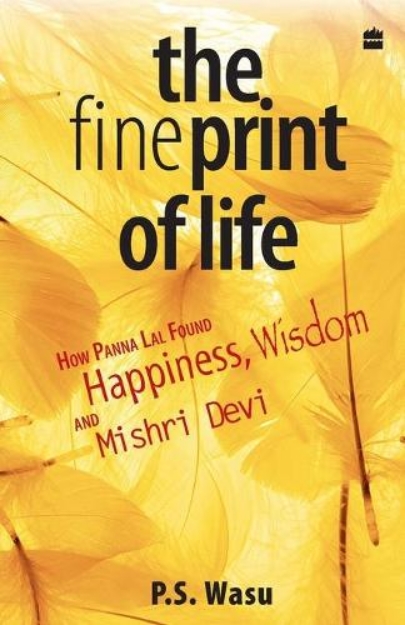 Picture of Fine Print Of Life: How Panna Lal Found Happiness,Wisdom,And Misri Devi