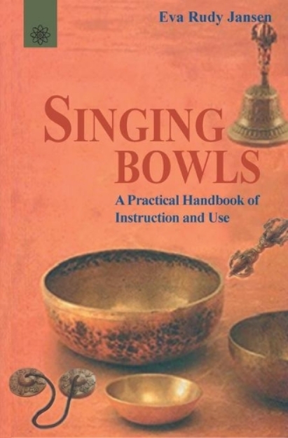 Picture of Singing Bowls: A Practical Handbook of Instruction and Use