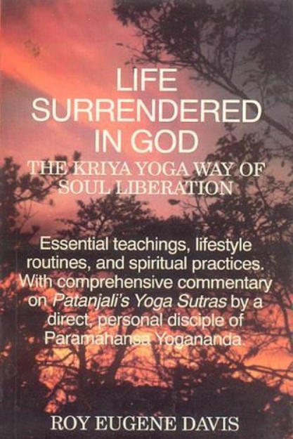 Picture of Life Surrendered in God: Philosophy and Practices in Kriya Yoga