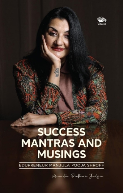 Picture of Success Mantras and Musings -: Edupreneur Manjula Pooja Shroff