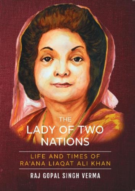 Picture of Lady Of Two Nations: Life and Times of Ra'ana Liaqat Ali Khan