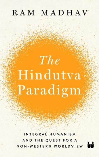 Picture of Hindutva Paradigm: Integral Humanism and Quest for a Non-Western Worldview
