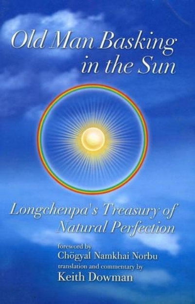 Picture of Old Man Basking in the Sun: Longchenpa's Treasury of Natural Perfection