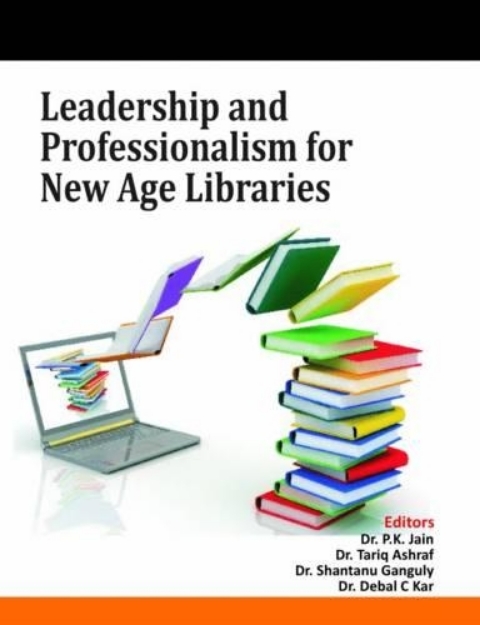 Picture of Leadership and Professionalism for New Age Libraries