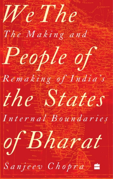 Picture of We, the People of the States of Bharat: The Making and Remaking of India's Internal Boundaries