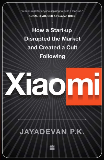 Picture of Xiaomi: How a Startup Disrupted the Market and Created a Cult Following