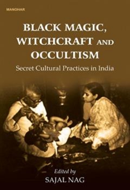 Picture of Black Magic Witchcraft and Occultism: Secret Cultural Practices in India