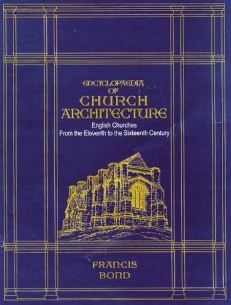 Picture of Encyclopaedia of Church Architecture: English Churches from the 11th to the 16th Century