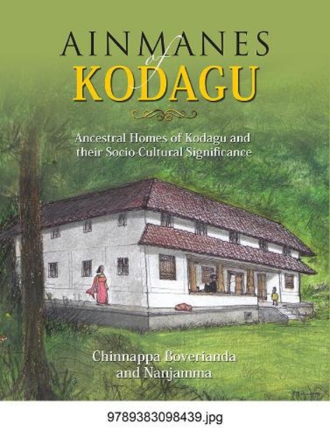 Picture of Ainmanes Kodagu: Ancestral Homes of Kodagu and Their Socia-Cultural Significance