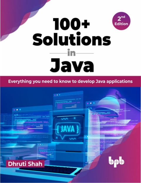 Picture of 100+ Solutions in Java: Everything you need to know to develop Java applications