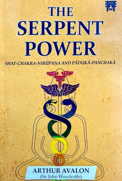 Picture of Serpent Power: Shat-Chakra-Nirupana And Paduka-Panchaka