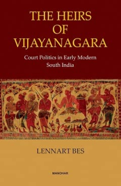 Picture of Heirs of Vijayanagara: Court Politics in Early Modern South India