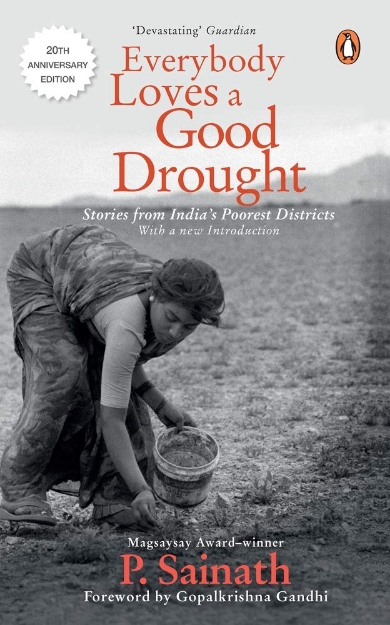 Picture of Everybody Loves a Good Drought: Stories from India's Poorest Districts