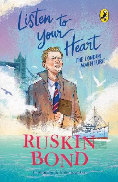 Picture of Listen to Your Heart: The London Adventure (Illustrated, boyhood memoir series from Ruskin Bond)