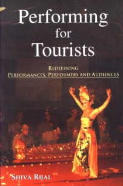 Picture of Performing for Tourists: Redefining Performances, Performers and Audiences