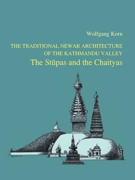 Picture of Traditional Newar Architecture of the Kathmandu Valley: The Stupas and the Chaityas