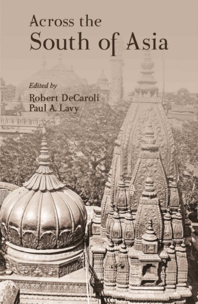 Picture of Across the South of Asia: A Volume in Honor of Professor Robert L. Brown