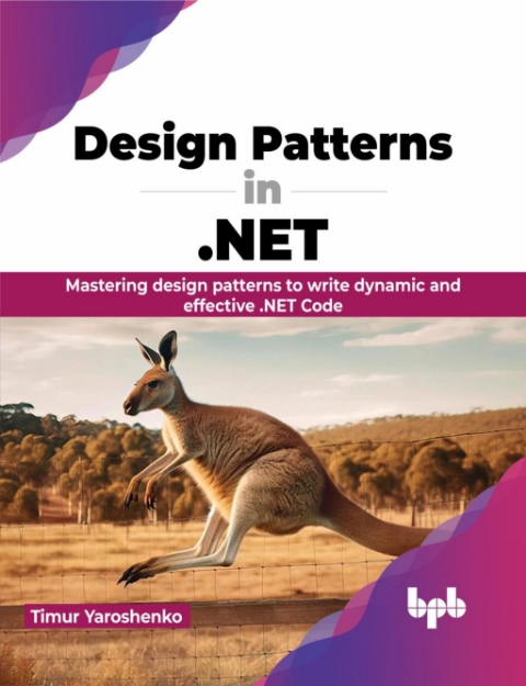 Picture of Design Patterns in .NET: Mastering design patterns to write dynamic and effective .NET Code