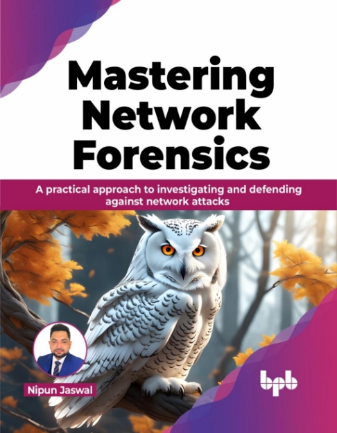 Picture of Mastering Network Forensics: A practical approach to investigating and defending against network attacks