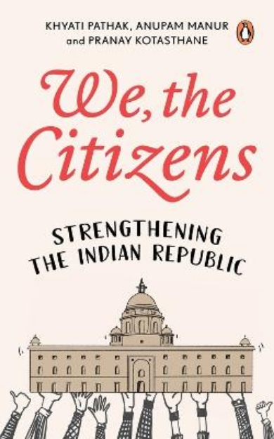 Picture of We, the Citizens: Strengthening The Indian Republic