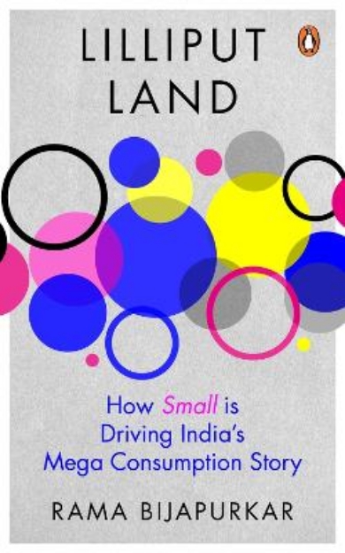 Picture of Lilliput Land: How Small is Driving India's Mega Consumption Story